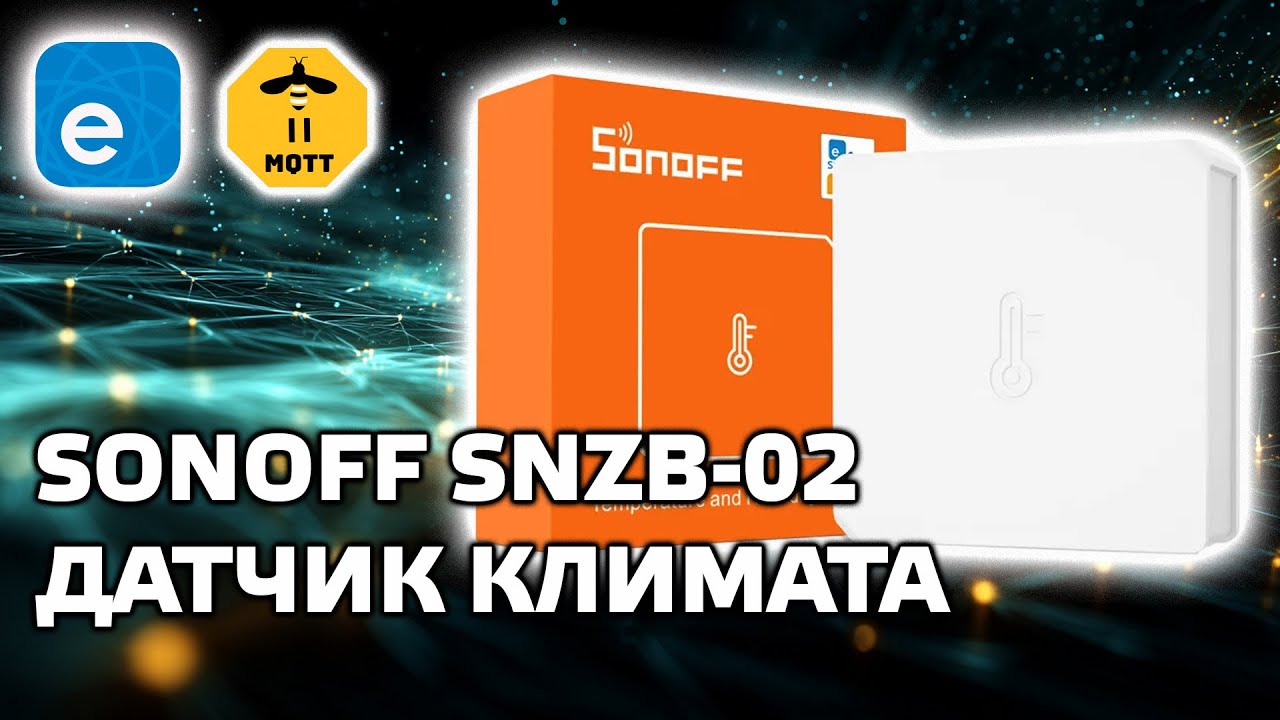 Sonoff SNZB-02 Zigbee датчик температуры и влажности, Tuya Smart, интеграция в Home Assistant