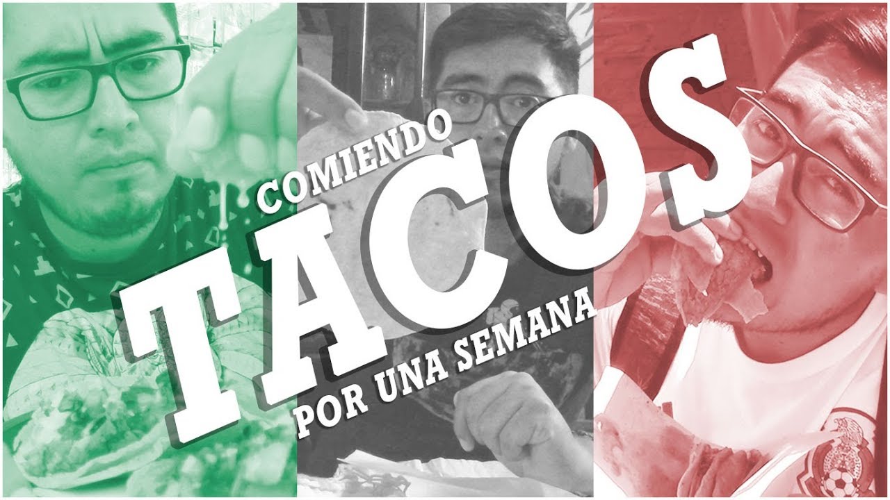 🌮 COMIENDO TACOS POR UNA SEMANA 🌮 | Anarquia1812
