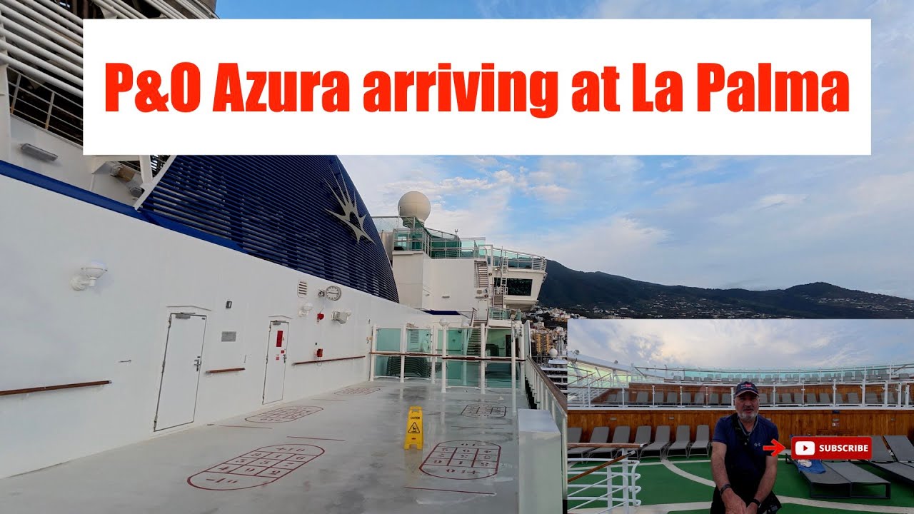 P&O  AZURA arriving at La Palma  Nov 2024