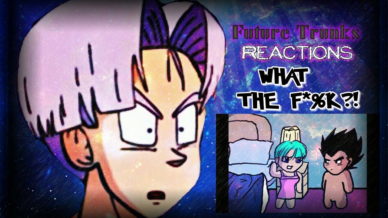 Trunks Reacts to Bulma Jumps Vegeta!