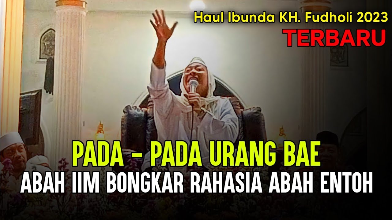Haul Ibunda KH. Fudholi (Almh. Hj. Ummi Kultsum Binti H. Komar) - Abah KH Iim Imaduddin