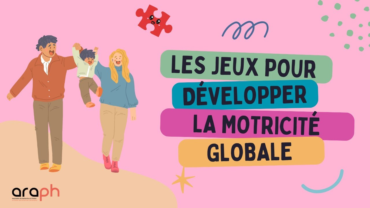 QUELS JEUX POUR D&Eacute;VELOPPER LA MOTRICIT&Eacute; GLOBALE DE MON ENFANT ?