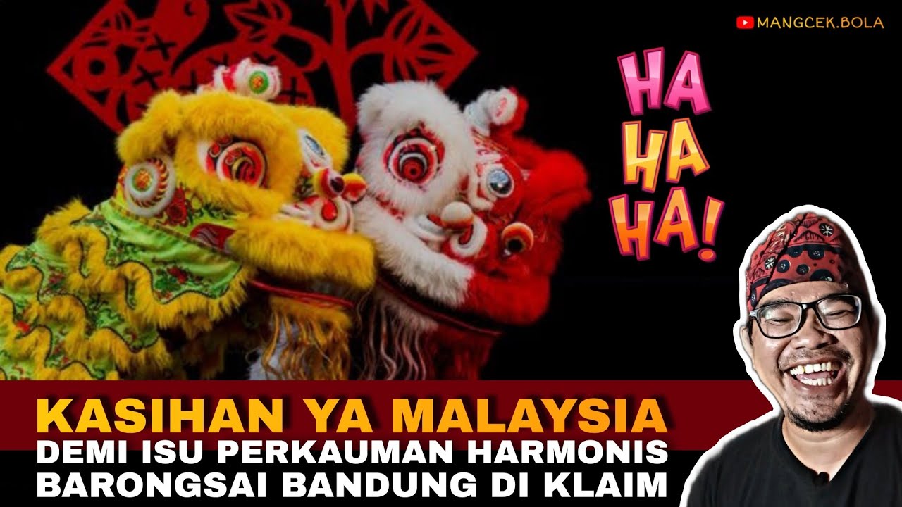 KASIHAN MALAYSIA. DEMI AGAR MENDAPATKAN ISU PERKAUMAN HARMONIS, BARONGSAI BANDUNG DI KLAIM. 🤣🤣🤣