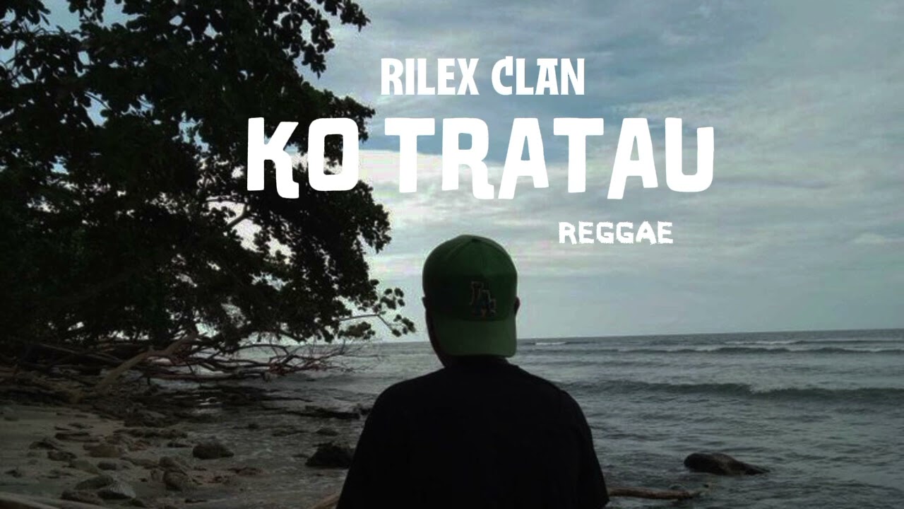 RILEX CLAN - KO TRATAU || REGGAE VERSION || 🌵🌵
