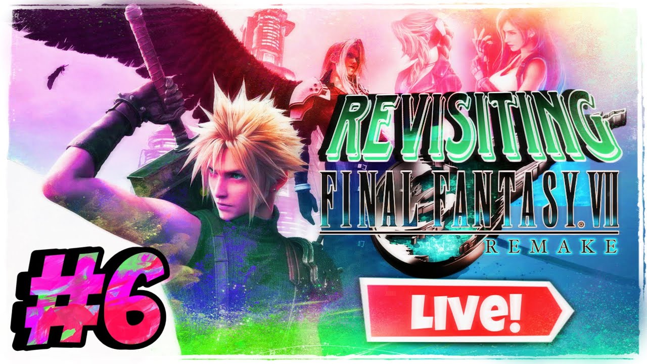 Final Fantasy VII Remake (Live Playthrough - PART 6) [No Commentary]