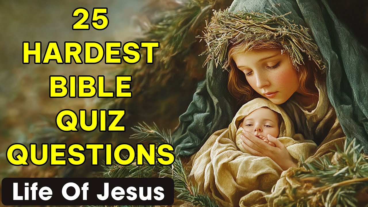 25 Bible Questions - Life Of Jesus | Test Your Bible Knowledge | The Bible Quiz