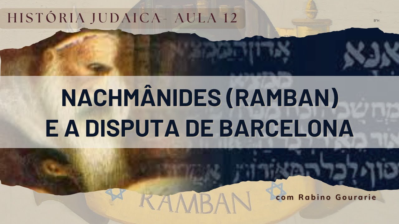 Aula 12 - NACHMÂNIDES (RAMBAN) e a disputa de Barcelona
