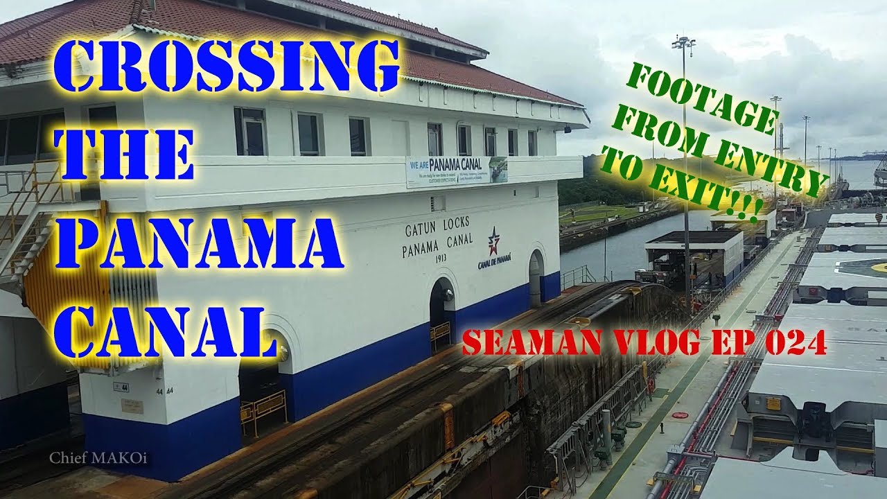 Crossing the Panama Canal | Seaman VLOG 024