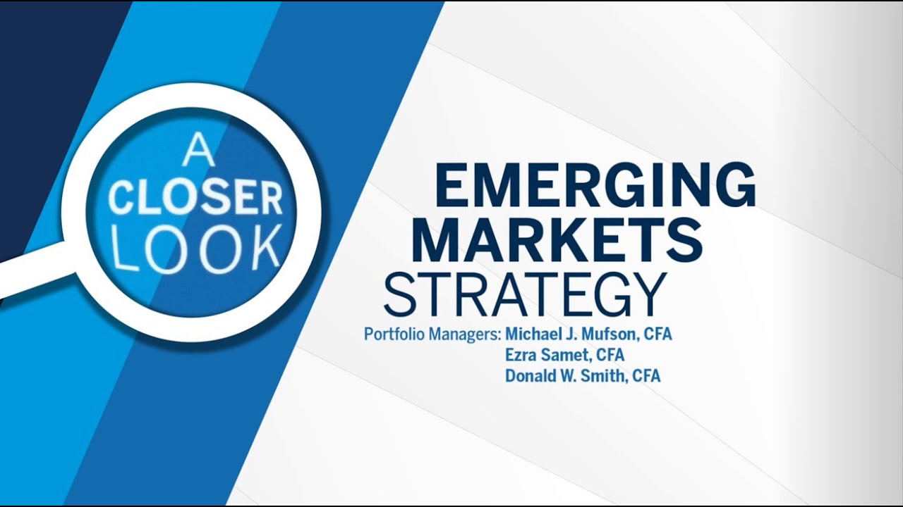 A Closer Look:  Emerging Markets Strategy