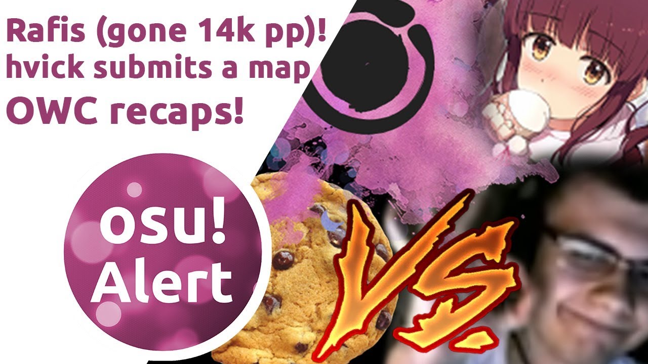 osu! Alert | Rafis a 700pp score away from Cookiezi, Hvick Submits map! OWC Recaps! + osu! Giveaway