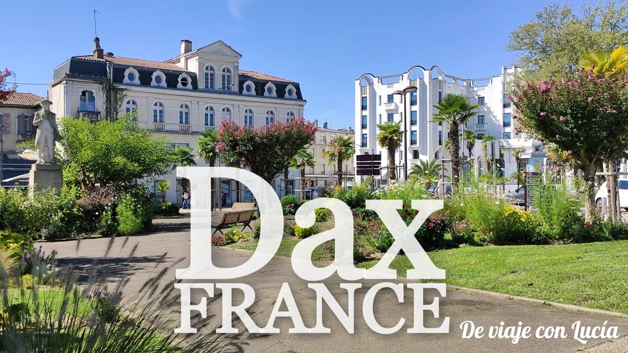DAX (Francia): La ciudad termal de Aquitania | Travel diary | De viaje con Lucía