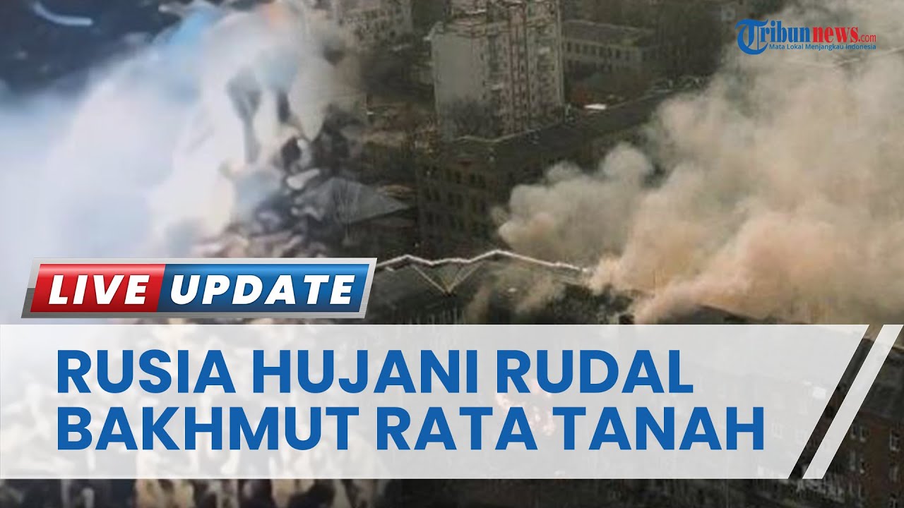 Dalam Satu Malam, Kota Bakhmut Runtuh Rata Tanah Gegara Rusia Hujani Ukraina dengan 20 Rudal