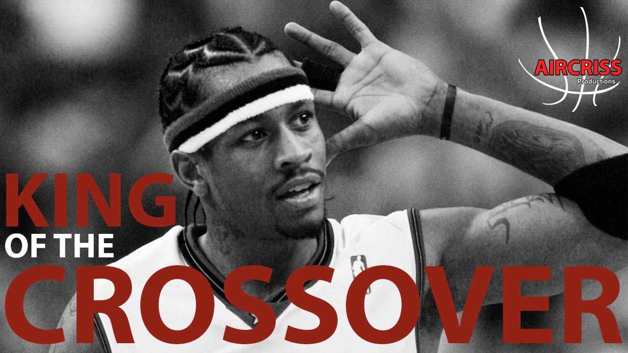ALLEN IVERSON: King of the Crossover