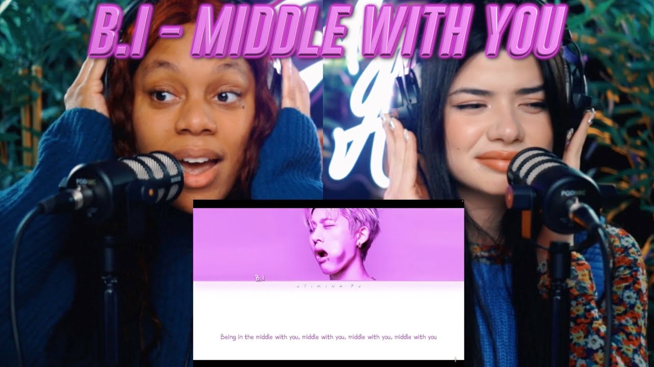 B.I 비아이 - Middle with you reaction