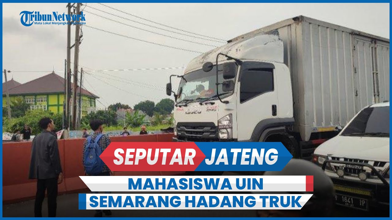 Buntut Kecelakaan Silayur, Aksi Mahasiswa UIN Semarang Hadang Truk Pelanggar Jam Operasional