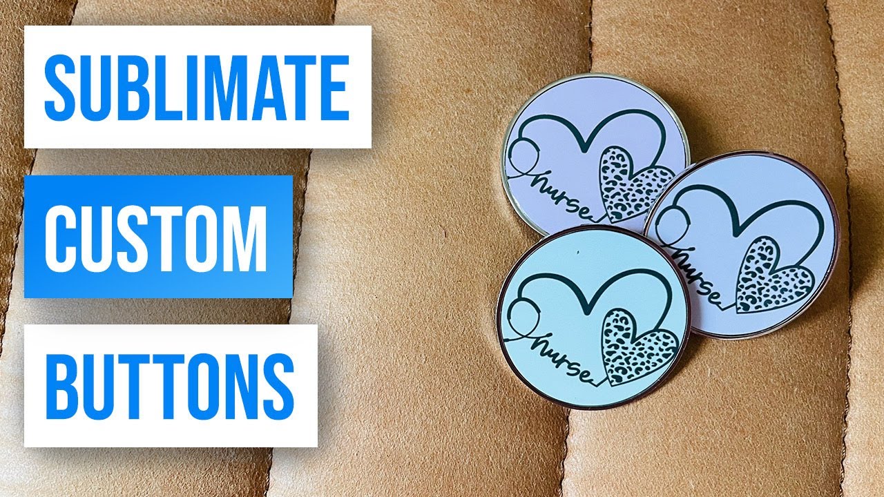 🤩 Sublimate Custom Buttons