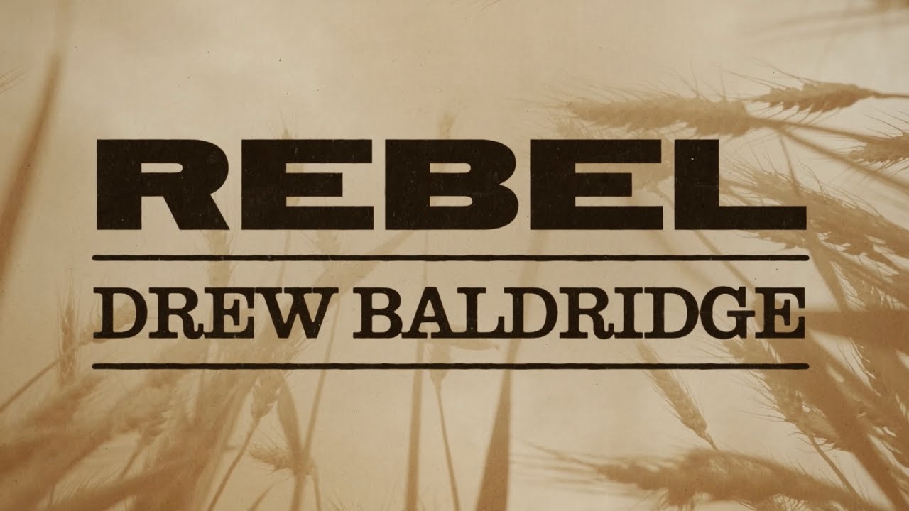 Drew Baldridge - Rebel (Official Lyric Video)