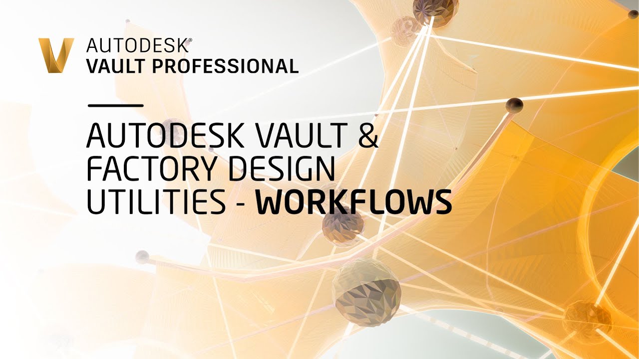 Autodesk Vault und Factory Design Utilities Workflows