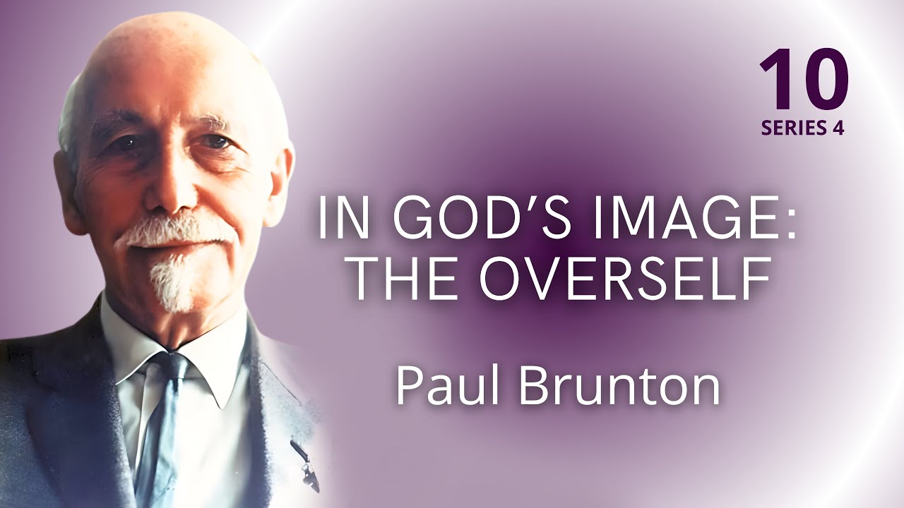In Gods Image: The Overself &ndash;Paul Brunton, Perennial Wisdom Series #10