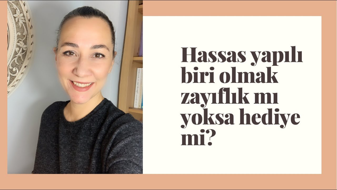 Hassas bir insan olmanın hediyeleri