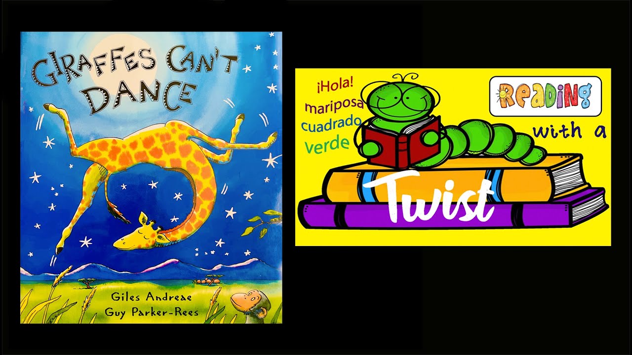 Giraffes Can't Dance / Las jirafas no pueden bailar - Bilingual Read Aloud **Reading with a Twist**