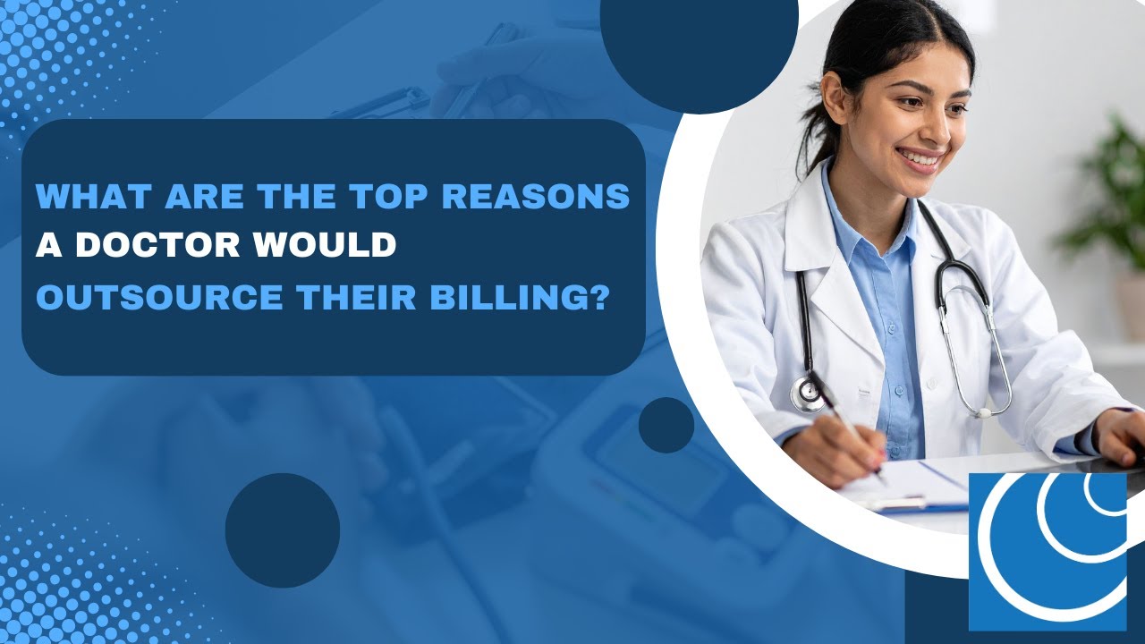 What are the Top Reasons a Doctor Would Outsource Their Billing?