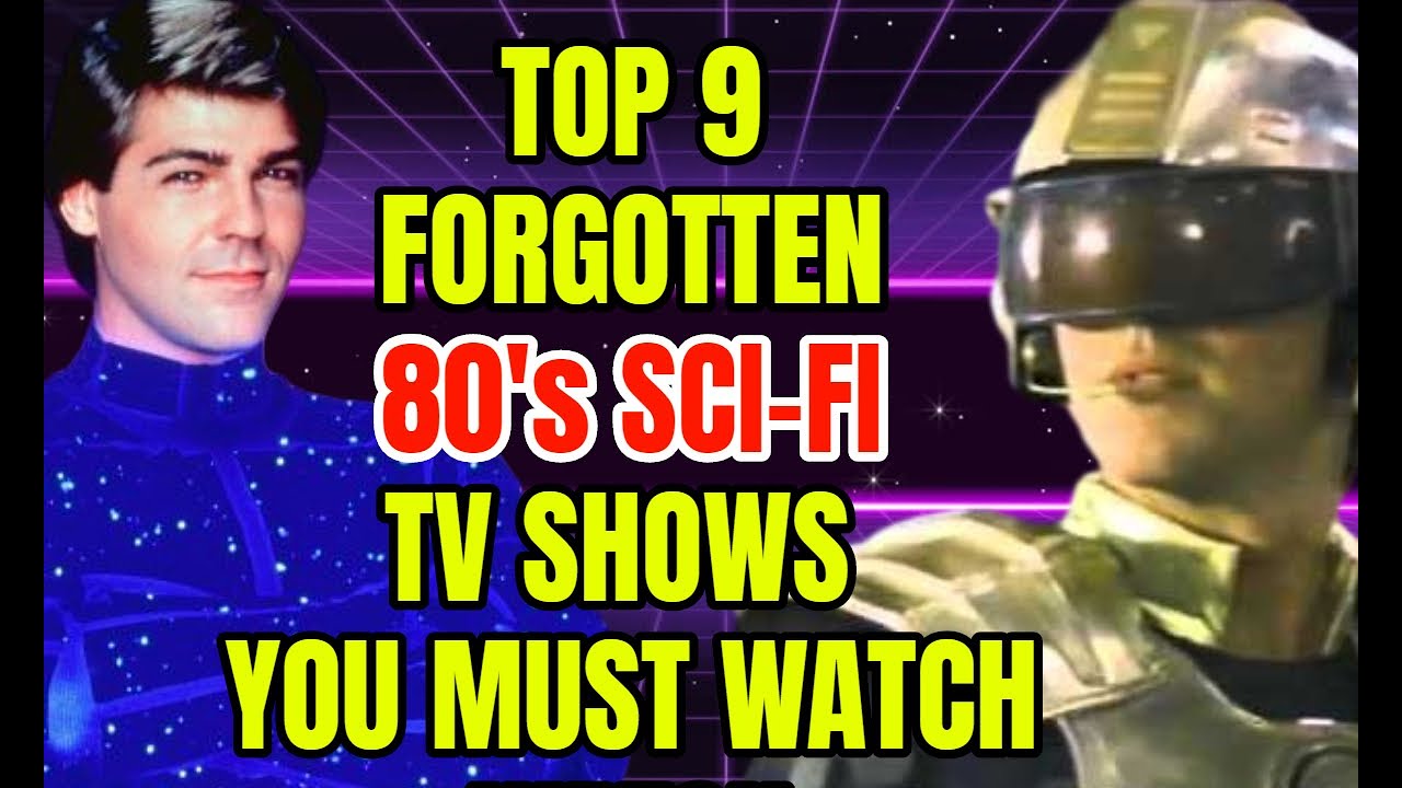 Top 9 Forgotten 80's Sci-Fi TV Shows That Are Fantastic!