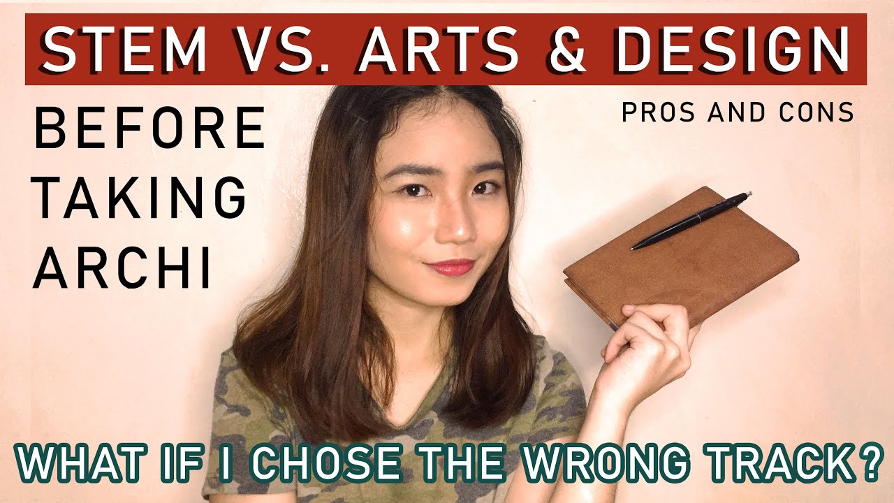 STEM VS. ARTS AND DESIGN  BEFORE TAKING ARCHITECTURE  (PHILIPPINES) | PROS AND CONS