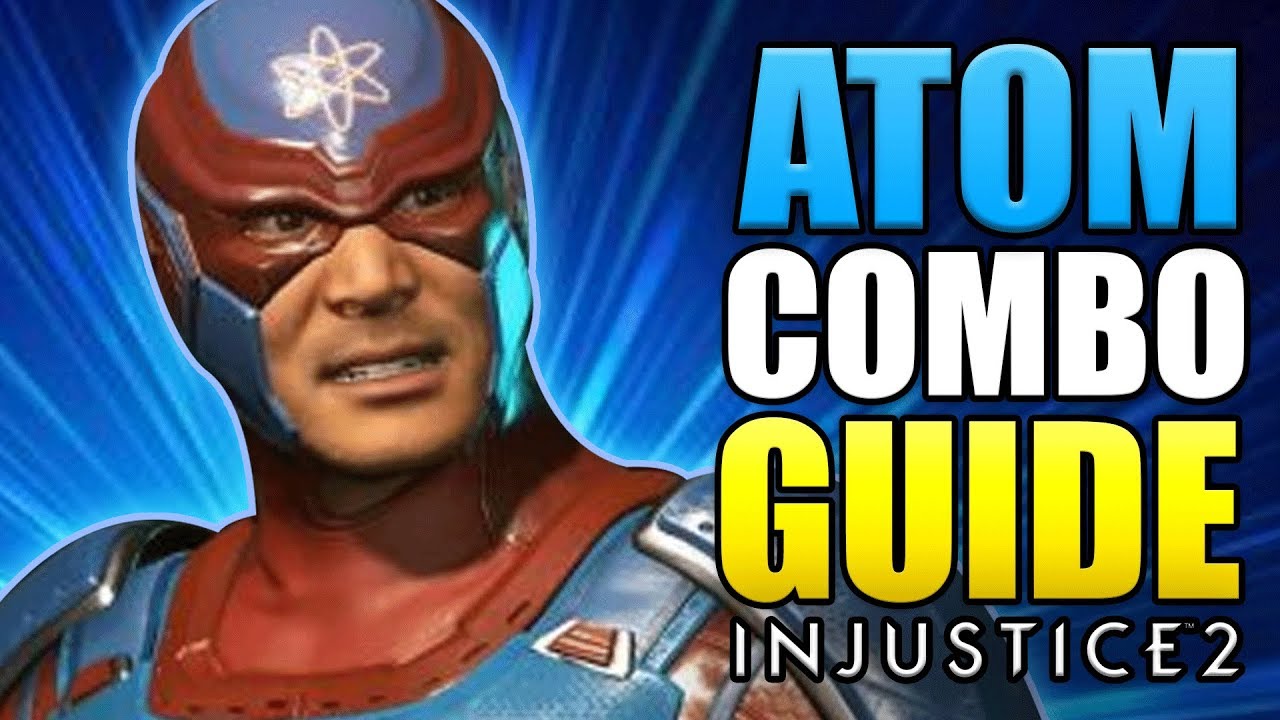 INJUSTICE 2 - ATOM COMBO GUIDE - Easy to Advanced!
