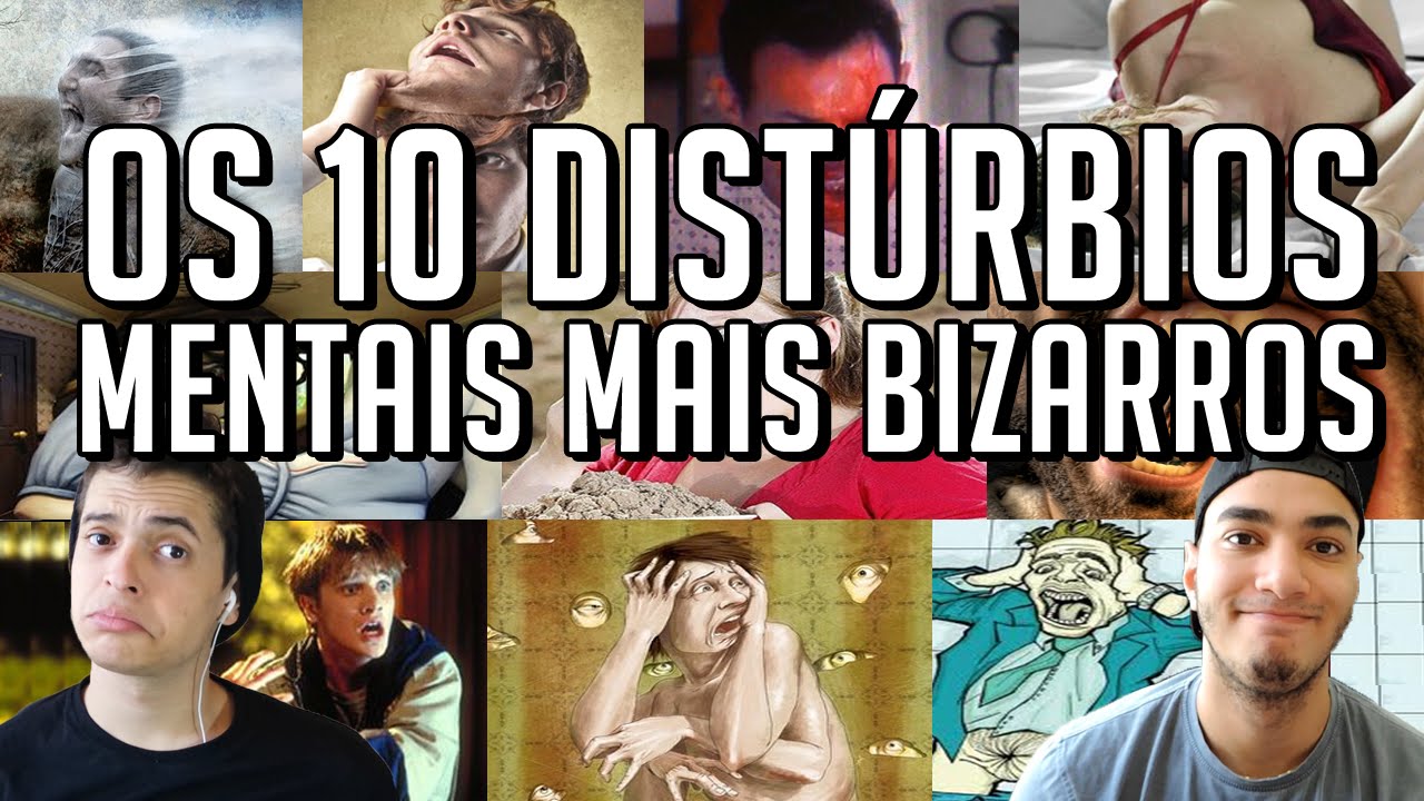 OS 10 DISTÚRBIOS MENTAIS MAIS BIZARROS