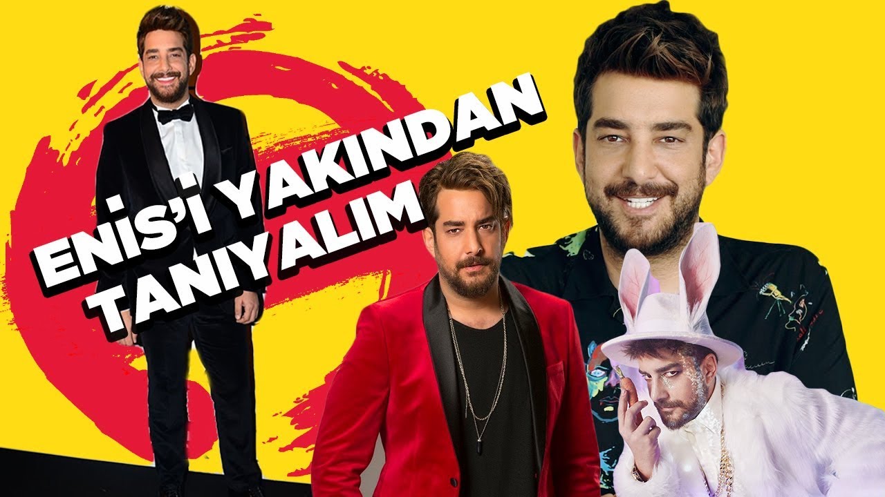 Enis'i Yakından Tanıyalım