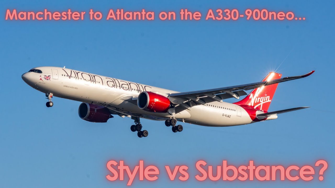 Britain's best economy? Flying Virgin Atlantic's A330-900neo from Manchester to Atlanta.