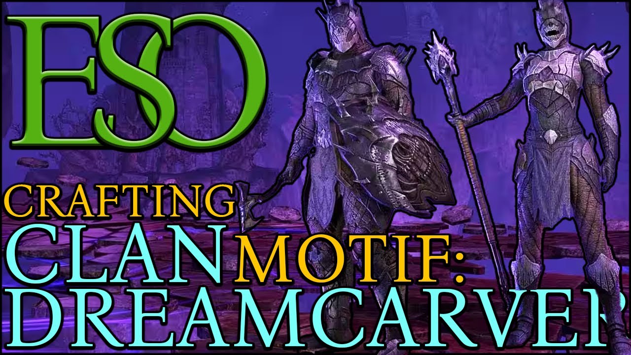 Crafting Motif 121: Clan Dreamcarver | ESO | 2023