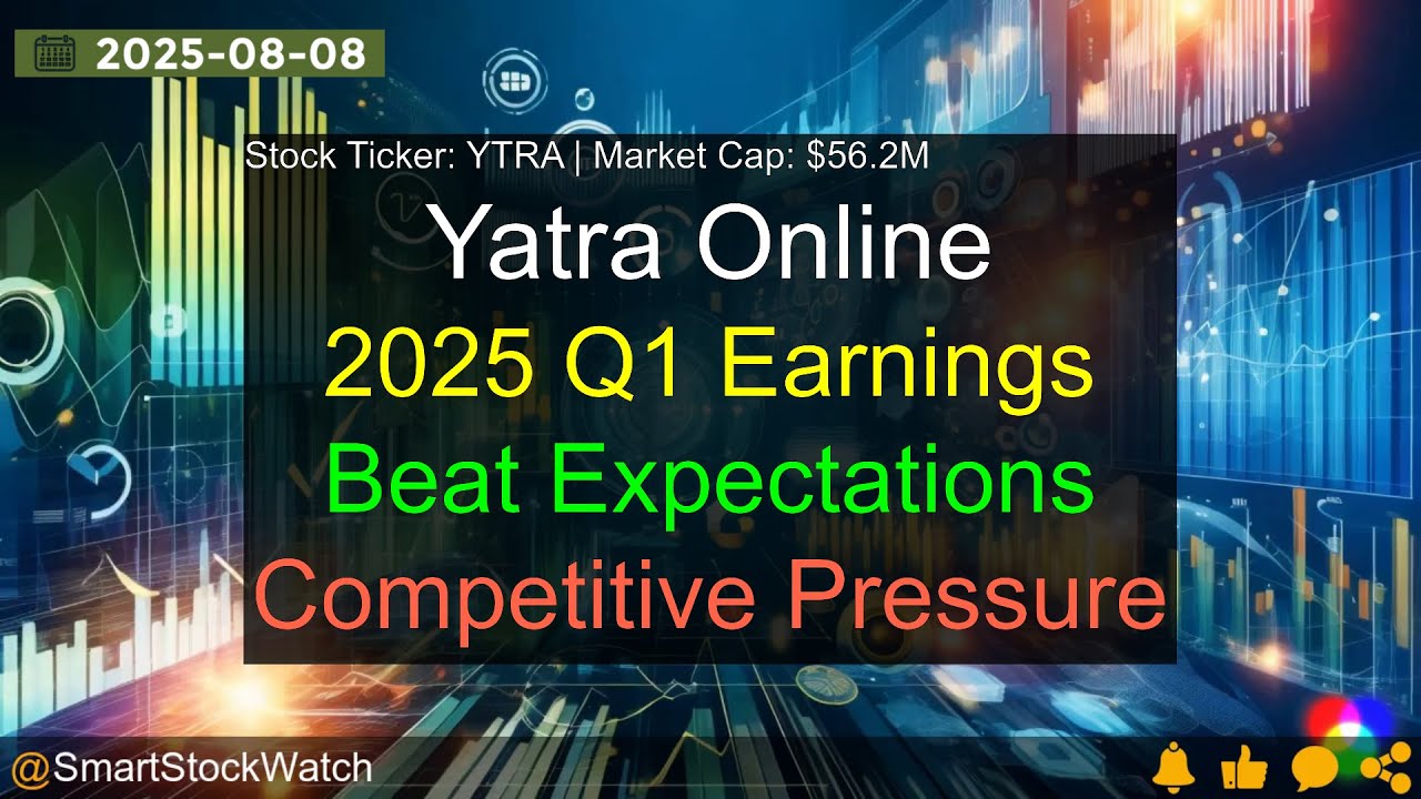 Yatra Online (YTRA|$56.2M) - 2025 Q1 Earnings Analysis