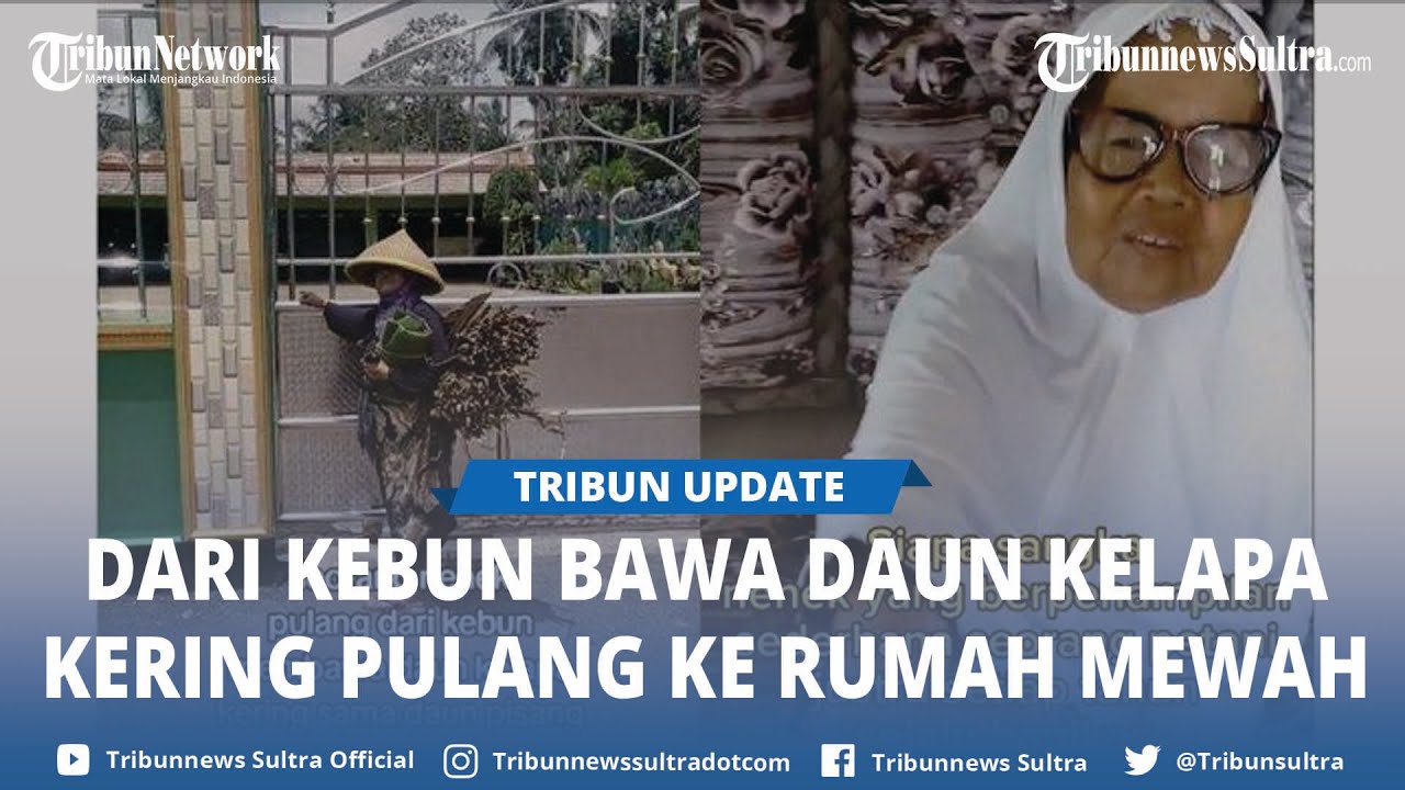 Viral Nenek Pembawa Daun Kering Ternyata Sultan Kampung, Rumah Megah hingga Selalu Bagikan Santunan