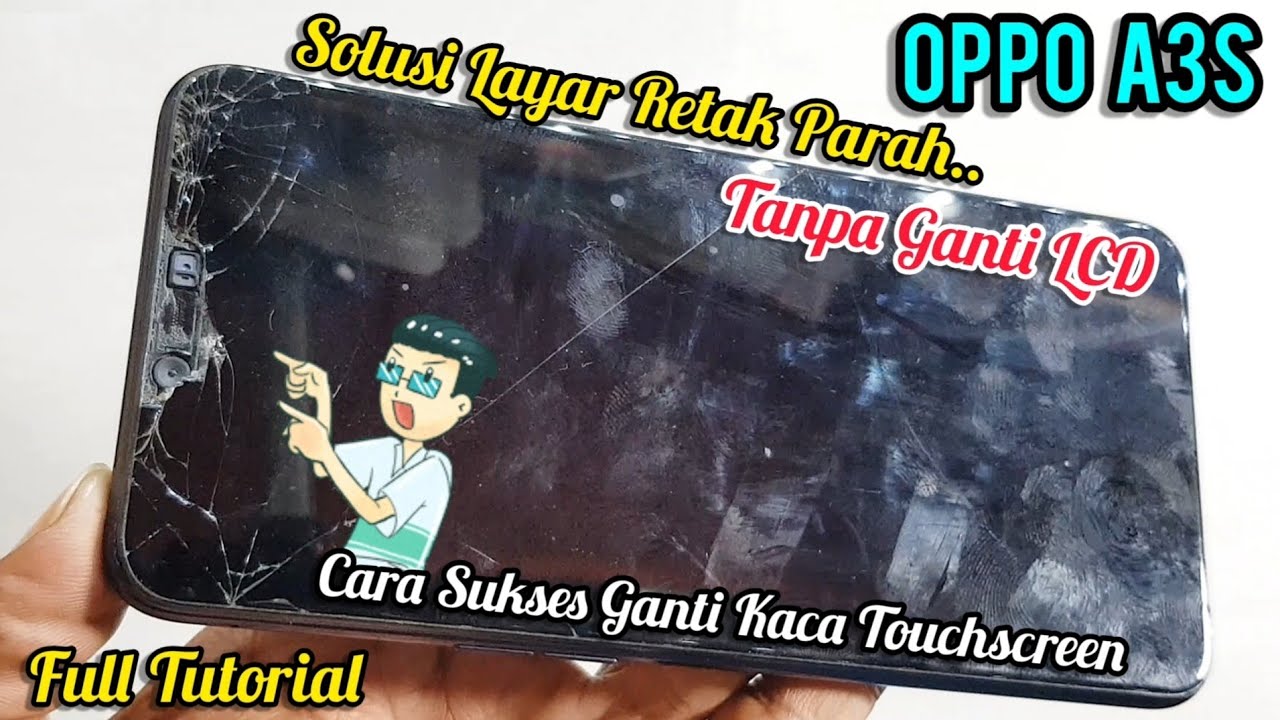 OPPO A3S LAYAR RETAK PARAH ? TANPA GANTI LCD, TIPS SUKSES CARA GANTI KACA LCD TANPA GELEMBUNG
