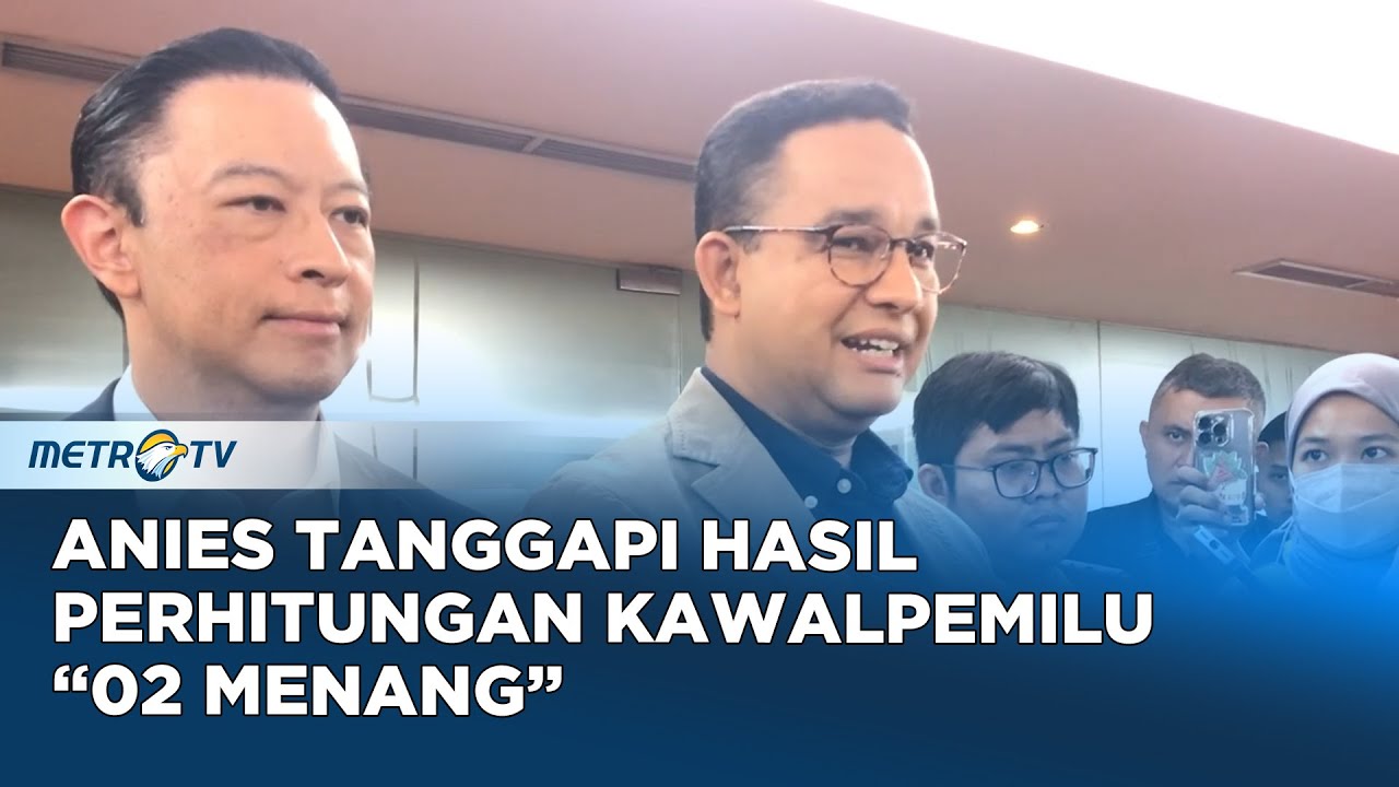 Anies Tanggapi Hasil Perhitungan Kawalpemilu 02 Menang