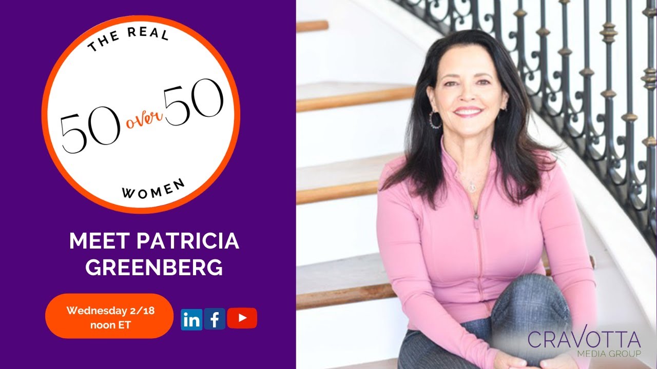 The Real 50 over 50 - Meet Patricia Greenberg