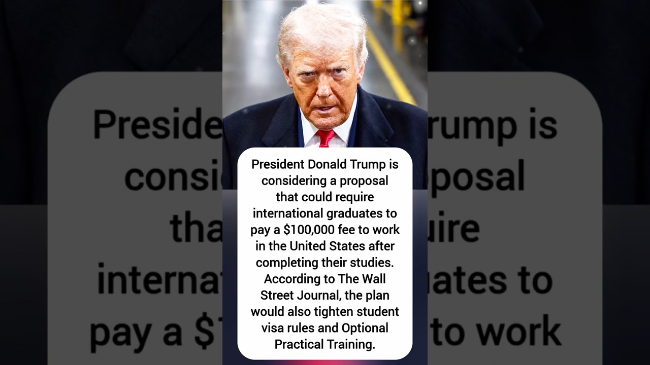 Trump Eyes $100K Work Fee | US Student Visa Rules Could Change