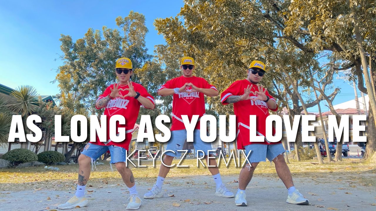 AS LONG AS YOU LOVE ME ( REMIX ) - KEYCZ MUSIC MIX | Dance Fitness | New Friendz
