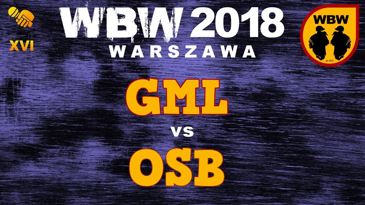 GML vs OSB 🎤 WBW 2018 🎤 Warszawa (1/8) Freestyle Battle