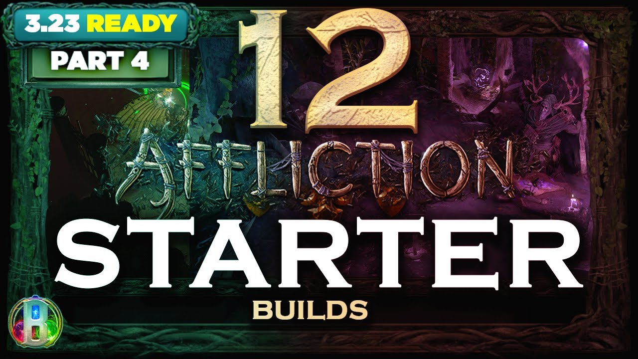 [PoE 3.23] 12 LEAGUE STARTER BUILDS (PART 4) - DEFINITIVE - POE AFFLICTION LEAGUE - POE BUILDS