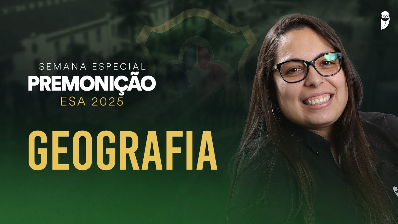 Semana Especial Premonição - Operação Sargento - ESA 2025 - Geografia - Prof.ª  Priscila Lima