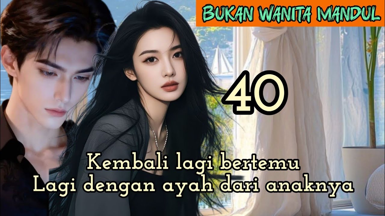 Part:40 Kembali lagi bertemuLagi dengan ayah dari anaknya.