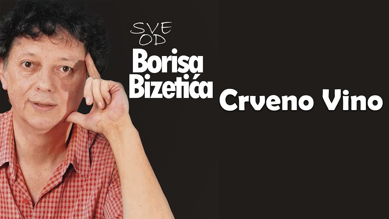 BORIS BIZETIĆ - Crveno vino  (Audio 2003)