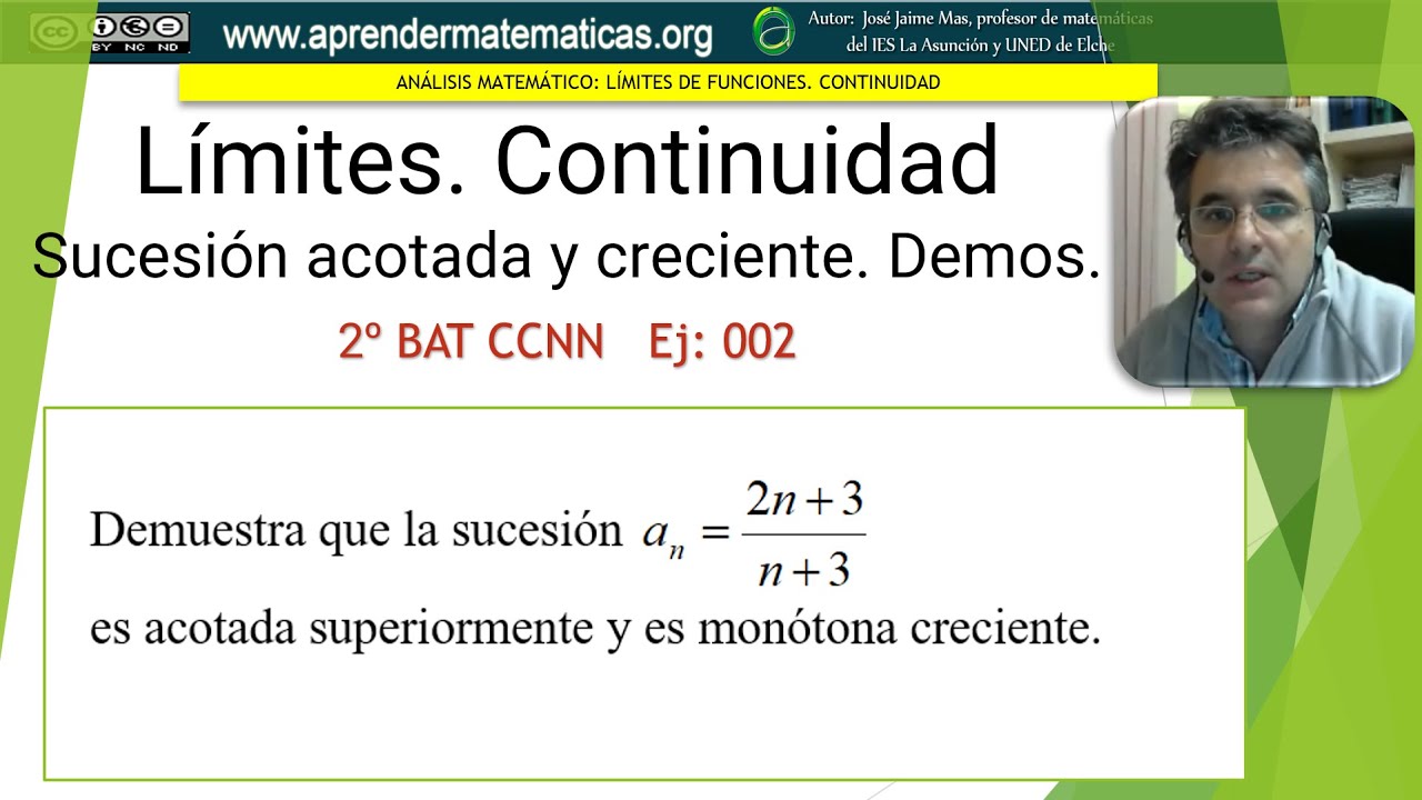 Análisis matemático. Demostración de una sucesión acotada y creciente. CCNN2 002. José Jaime Mas