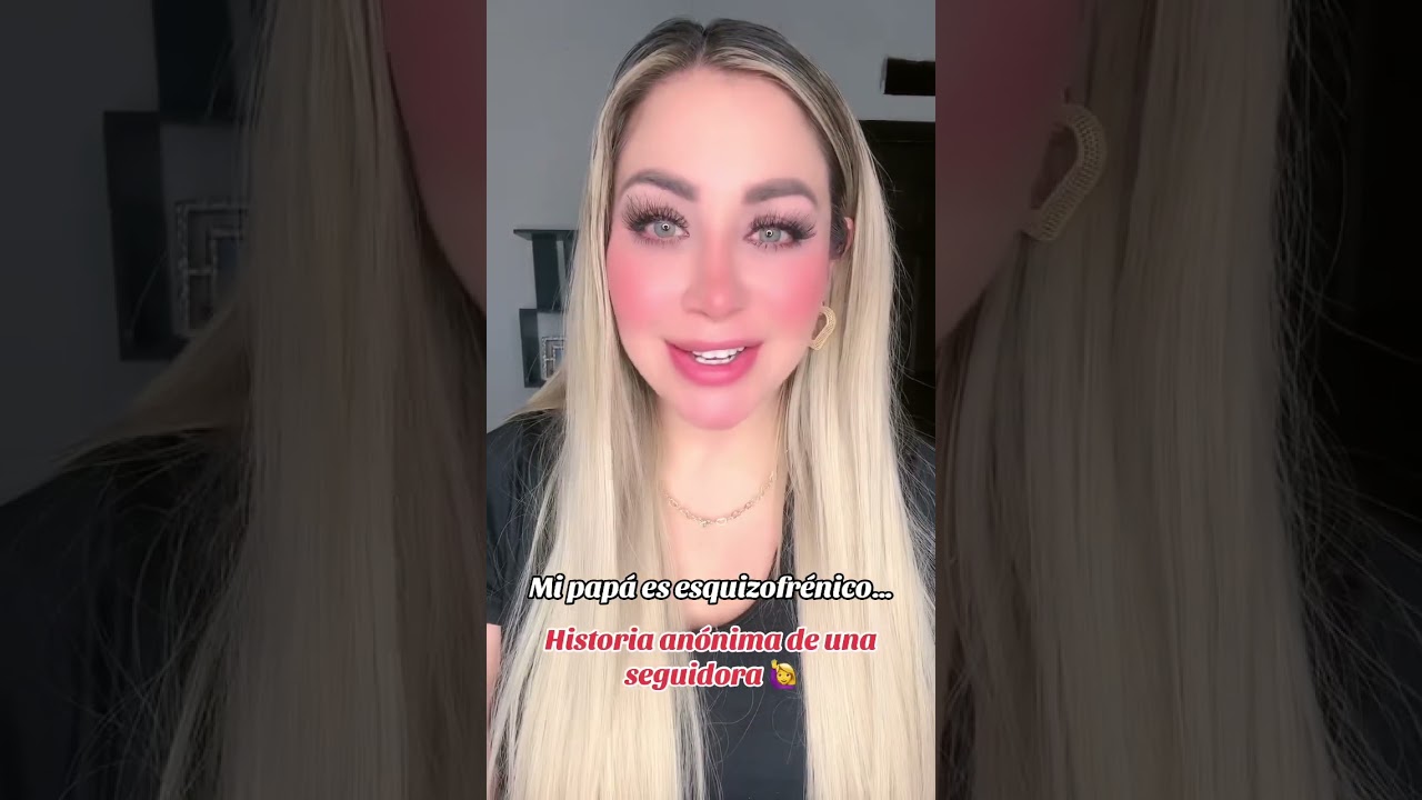 Mi papá es esquizofrénico 💔Historia anónima de una seguidora 🙋‍♀️