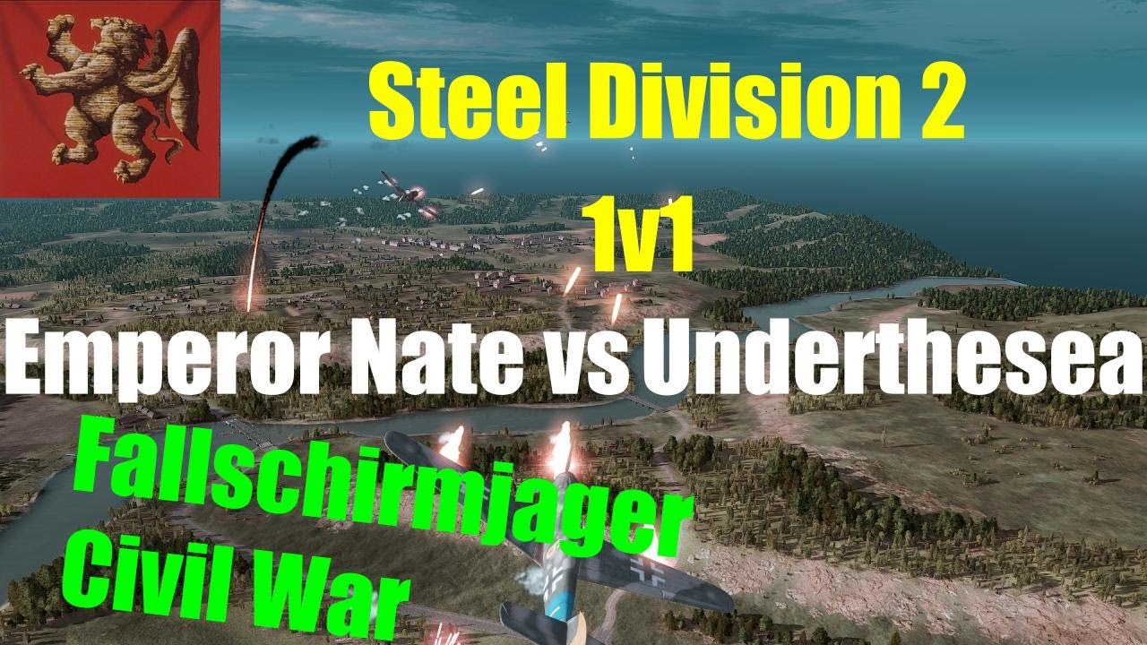 Fallschirmjager Civil War | Emperor Nate vs Underthesea | Steel Division 2 Multiplayer 1v1