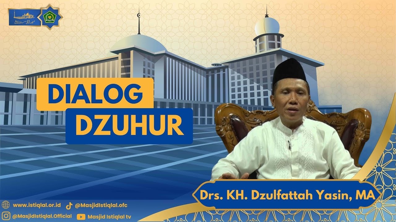Drs. KH. Ahmad Dzulfatah Yasin, M.Ag | Dialog Zuhur ||  Masjid Istiqlal ||  2026.02.26
