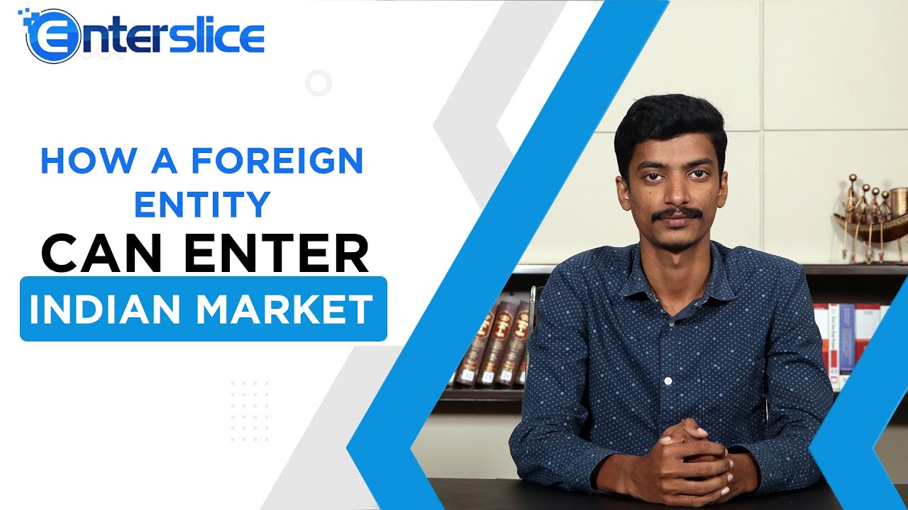How a foreign entity can enter Indian market | Foreign businesses - Enterslice